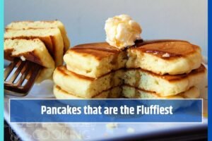 Pancakes that are the Fluffiest