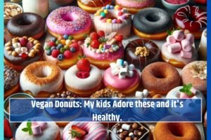 Vegan Donuts: My kids adore these and it's healthy.